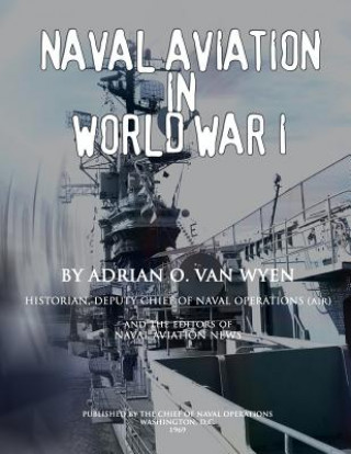 Книга Naval Aviation in World War I Adrian O Van Wyen