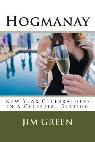 Libro Hogmanay: New Year Celebrations in a Celestial Setting Jim Green