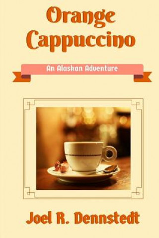 Libro Orange Cappuccino Joel R Dennstedt