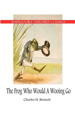 Książka The Frog Who Would A Wooing Go Charles Bennett