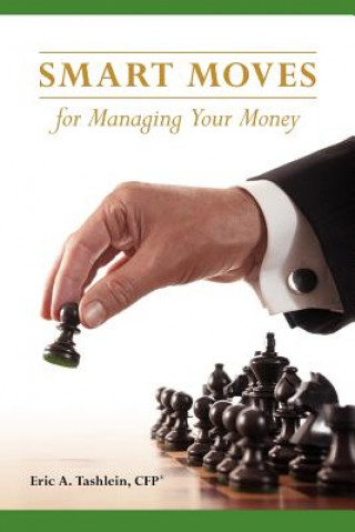 Kniha Smart Moves for Managing Your Money Eric A Tashlein