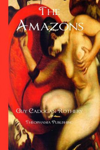 Książka The Amazons Guy Cadogan Rothery