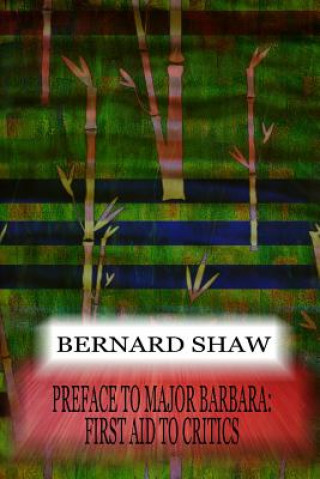 Kniha Preface To Major Barbara: First Aid To Critics Bernard Shaw