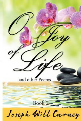 Kniha O Joy of Life and other Poems MR Joseph Will Carney