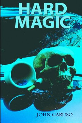 Knjiga Hard Magic John Caruso