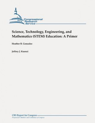 Knjiga Science, Technology, Engineering, and Mathematics (STEM) Education: A Primer Heather B Gonzalez