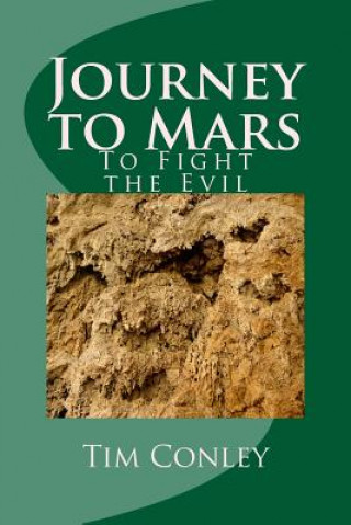 Książka Journey to Mars: To Fight the Evil Tim Conley