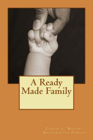 Kniha A Ready Made Family Carrie L Macon