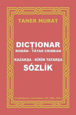 Kniha Dictionar Roman-Tatar Crimean, Kazaksa-Kirim Tatarsa Sozlik Taner Murat