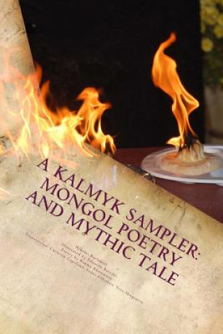 Buch A Kalmyk Sampler: Mongol Poetry and Mythic Tale: Poems in English, Russian, and Kalmyk Nikolai Burlakoff