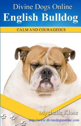 Книга Divine Dogs Online: English Bulldogs Mychelle Klose