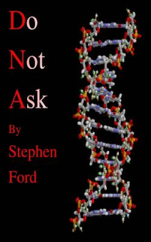 Knjiga D N a: Do Not Ask Stephen Ford