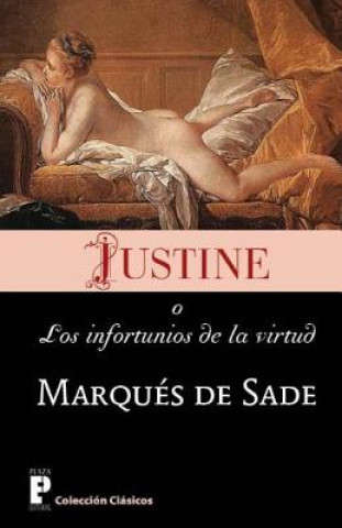 Kniha Justine, o los infortunios de la virtud Marques De Sade