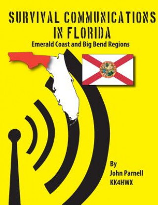 Carte Survival Communications in Florida: Emerald Coast and Big Bend Regions John Parnell