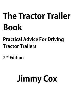 Könyv The Tractor Trailer Book: Practical Advice For Driving Tractor Trailers 2nd Edition Jimmy Cox