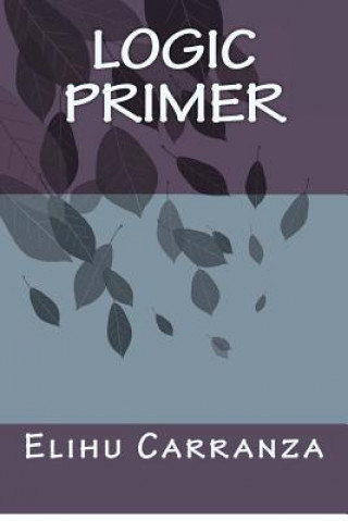 Knjiga Logic Primer Elihu Carranza