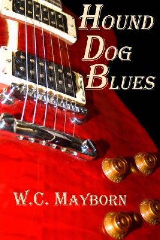 Buch Hound Dog Blues W C Mayborn