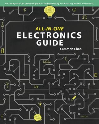 Książka All-in-One Electronics Guide: Your complete ultimate guide to understanding and utilizing electronics! Cammen Chan