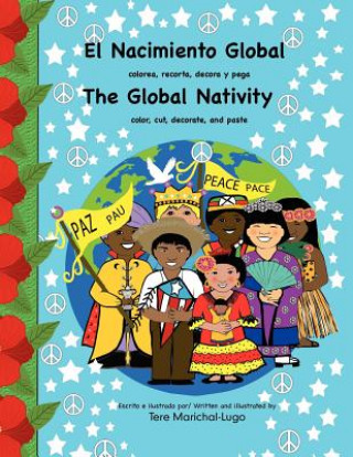 Kniha El Nacimiento Global / The Global Nativity: colorea, recorta, decora y pega / color, cut, decorate and paste Tere Marichal-Lugo