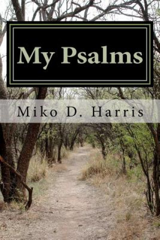 Carte My Psalms: Encouraging Poems by Miko D. Harris Miko Davette Harris