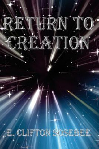 Knjiga Return to Creation E Clifton Sosebee