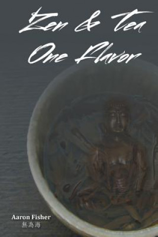 Kniha Zen & Tea One Flavor Aaron Daniel Fisher