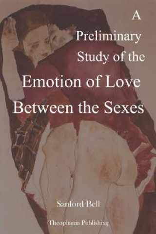 Könyv A Preliminary Study of the Emotion of Love Between the Sexes Sanford Bell