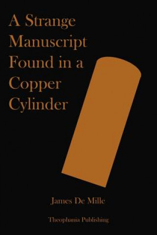 Kniha A Strange Manuscript Found in a Copper Cylinder James De Mille