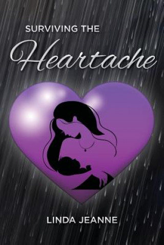 Carte Surviving the Heartache Linda Jeanne