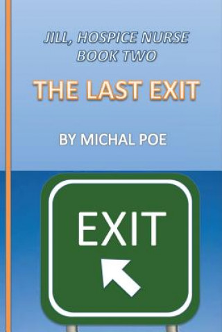 Boek Jill - Hospice Nurse, Book Two: Last Exit Michal Poe