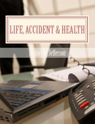Könyv Life, Accident & Health: Insurance Pre-Licensing Course Rodney M Jefferson