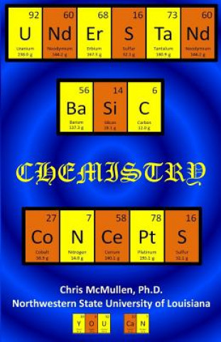 Kniha Understand Basic Chemistry Concepts Chris McMullen Ph D