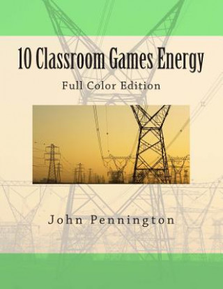 Kniha 10 Classroom Games Energy: Full Color Edition John Pennington