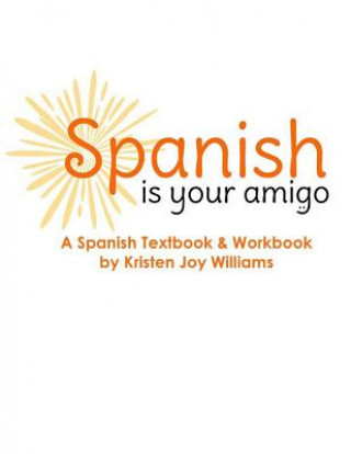 Książka Spanish Is Your Amigo Kristen Joy Williams