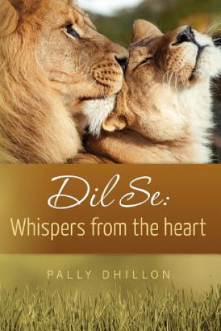 Książka DIL Se: Whispers from the Heart Pally Dhillon