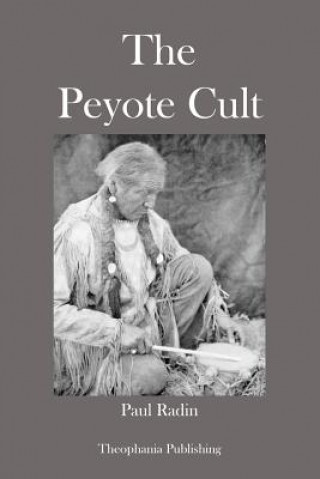 Kniha The Peyote Cult Paul Radin