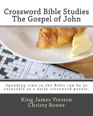 Kniha Crossword Bible Studies - The Gospel of John: King James Version Christy Bower