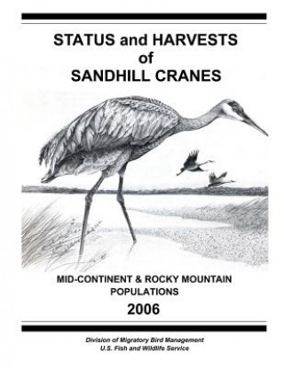 Könyv Status and Harvests of Sandhill Cranes: Mid-Continent and Rocky Mountain Populations David E Sharp
