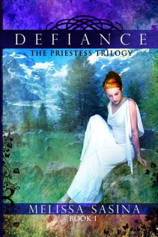 Carte Defiance: The Priestess Trilogy Melissa Sasina
