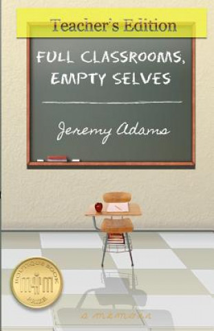Kniha Full Classrooms, Empty Selves Jeremy Adams