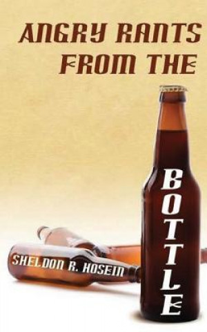 Könyv Angry Rants From The Bottle Sheldon R Hosein