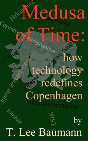 Kniha Medusa of Time: how technology redefines Copenhagen T Lee Baumann