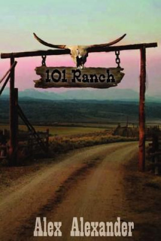 Libro The101 Ranch Alex Alexander