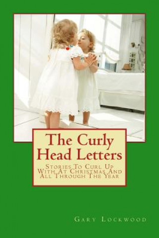 Книга The Curly Head Letters Gary Lockwood