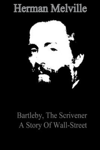 Könyv Bartleby, The Scrivener A Story Of Wall-Street Herman Melville