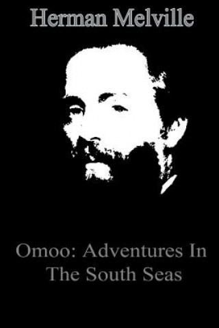 Kniha Omoo: Adventures In The South Seas Herman Melville