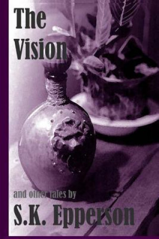 Książka The Vision And Other Tales S K Epperson