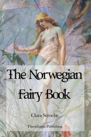 Carte The Norwegian Fairy Book Clara Stroebe