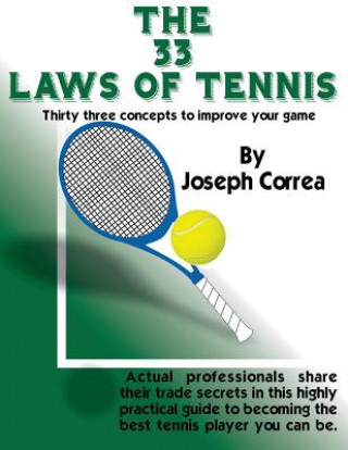 Kniha The 33 Laws of Tennis: 33 tennis concepts to help you reach your potential. Joseph Correa