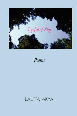 Carte Eyeful of Sky: Poems Lalita G Arya